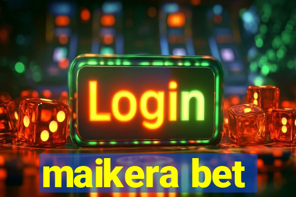 maikera bet